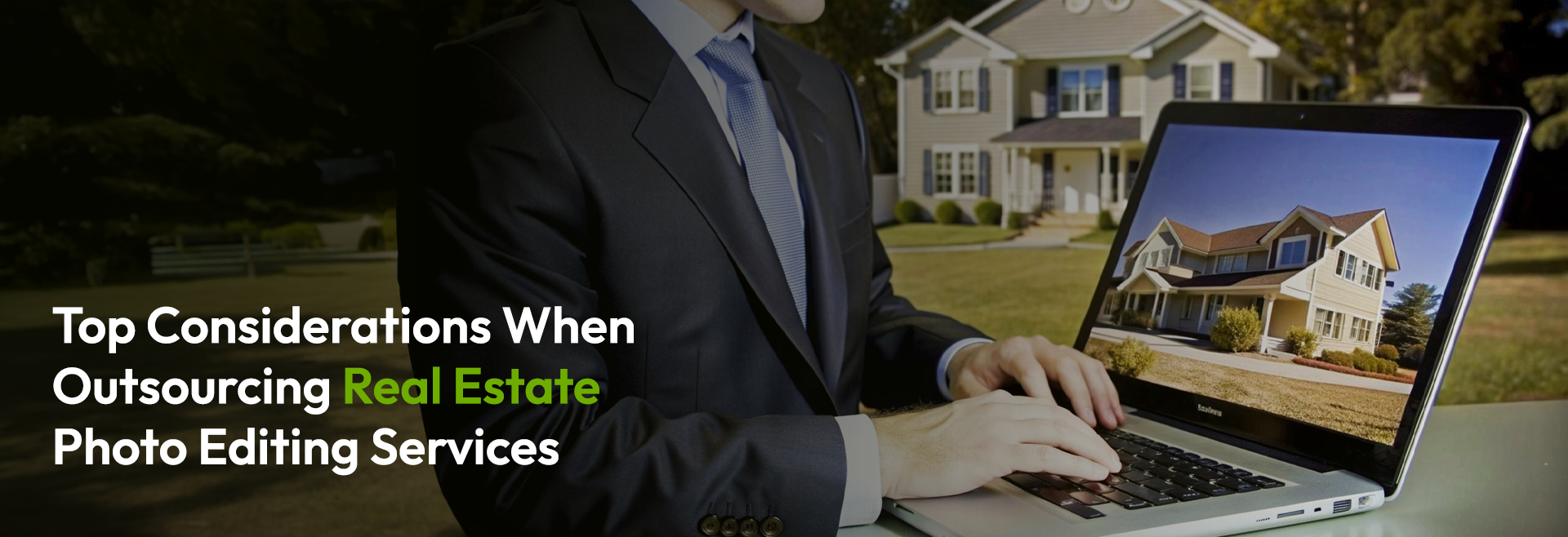 Outsourcing Real Estate Photo Editing: What to Look for in a Service Provider