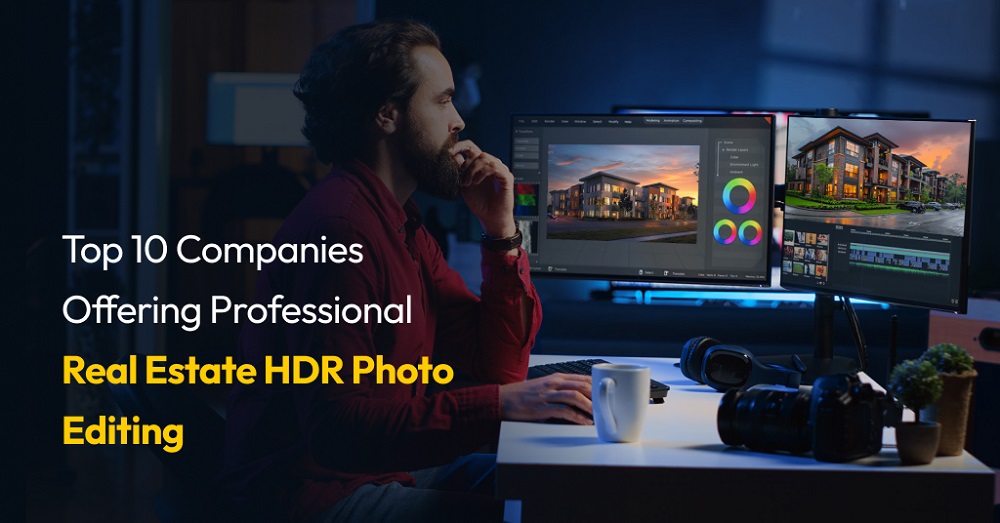 Top 10 Real Estate HDR Photo Editing Companies to Consider in 2026
